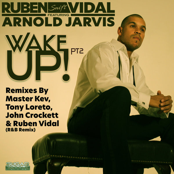 Ruben Vidal, Arnold Jarvis –  Wake up Pt2 [Sugar Groove]