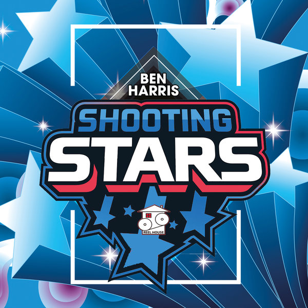 Ben Harris – Shooting Stars [REELHOUSE RECORDS]