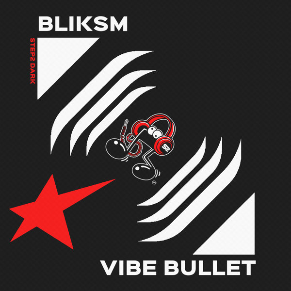 Bliksm –  Vibe Bullet [STEP2 DARK]