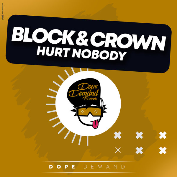 Block & Crown – Hurt Nobody [Dope Demand]