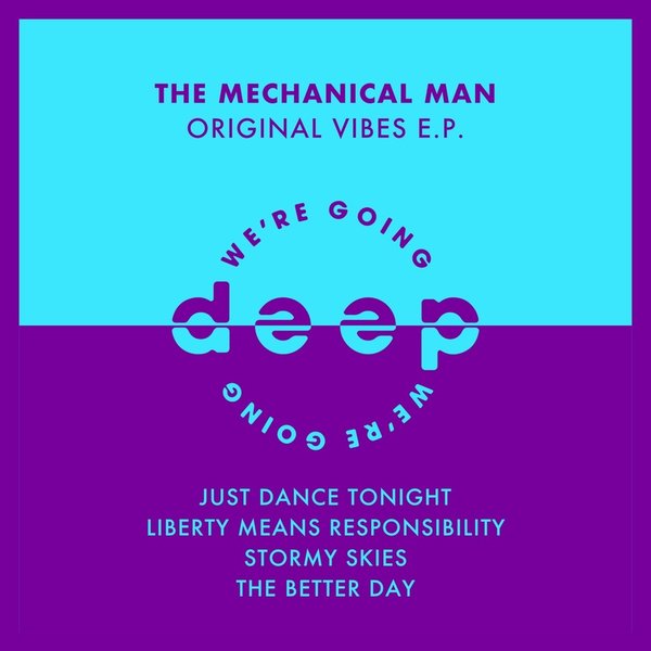 The Mechanical Man –  Original Vibes EP [We&apos;re Going Deep]