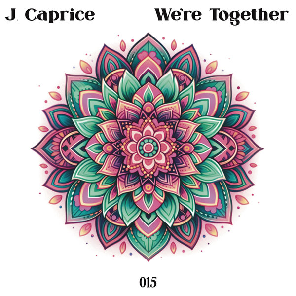 J.Caprice –  We&apos;re Together [J.Caprice Music]