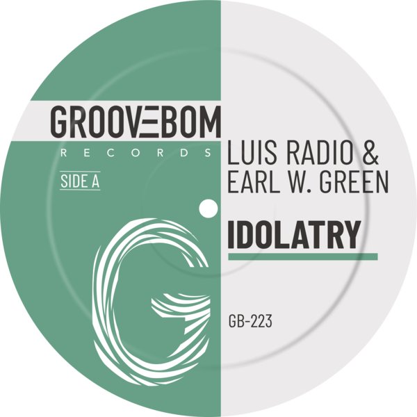 Luis Radio, Earl W. Green – Idolatry [Groovebom Records]