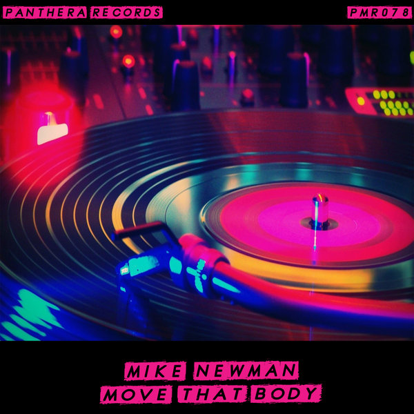 Mike Newman – Move That Body [Panthera]