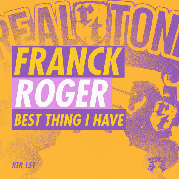 Franck Roger –  Best Thing I Have [Real Tone Records]