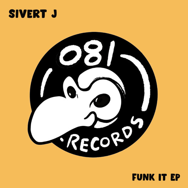 Sivert j –  Funk It EP [081 Records]