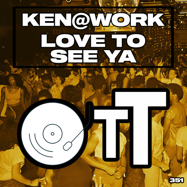 Ken@Work –  Love To See Ya [Over The Top]