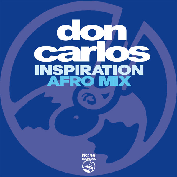 Don Carlos – Inspiration (Afro Mix) [IRMA DANCEFLOOR]