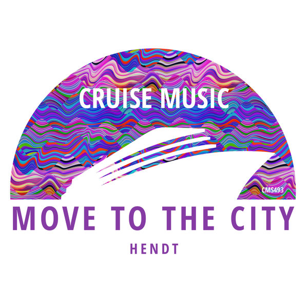 Hendt –  Move To The City [Cruise Music]