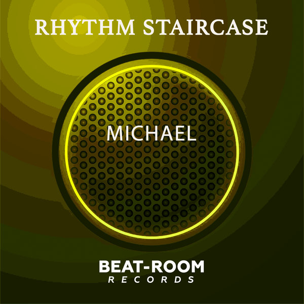 Rhythm Staircase –  Michael [Beat-Room Records]