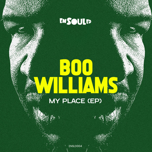 Boo Williams –  My Place EP [ENSOULED]