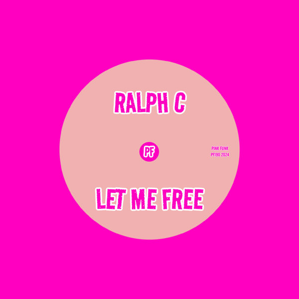 Ralph C –  Let Me Free [Pink Funk]