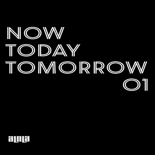 16B, Omid 16B – Now Today Tomorrow 01 [Alola Records]