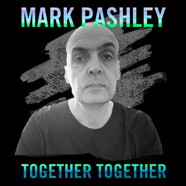 Mark Pashley –  Together Together [Inspirational Recordings]