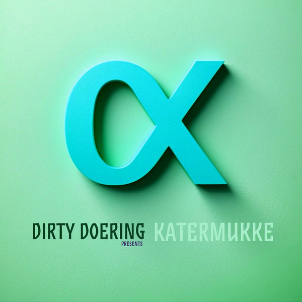 Dirty Doering –  Dirty Doering Presents Katermukke I [Katermukke]