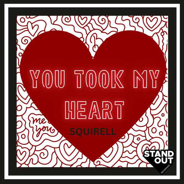 Squirell –  You Took My Heart [Stand Out Recordings]