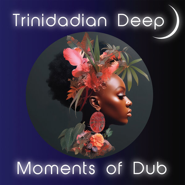 Trinidadian Deep – Moments Of Dub [noctu recordings]