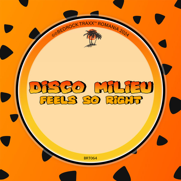 Disco Milieu –  Feels So Right [Bedrock Traxx]