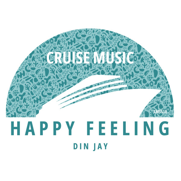 Din Jay – Happy Feeling [Cruise Music]