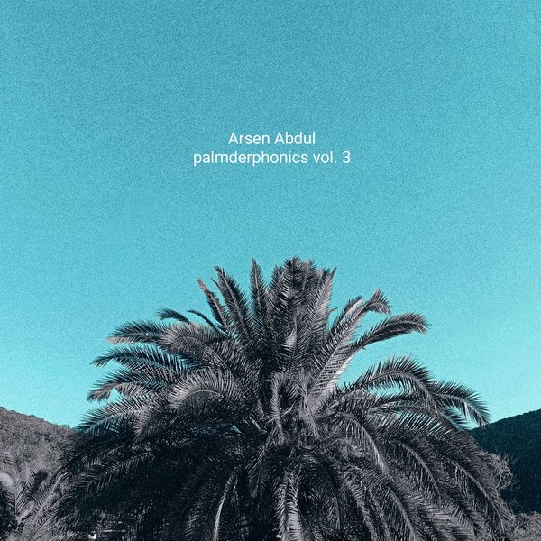 Arsen Abdul –  Palmderphonics, Vol. 3 [SOVIETT Lenivo]