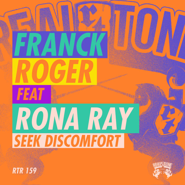 Franck Roger, Rona Ray – Seek Discomfort [Real Tone Records]