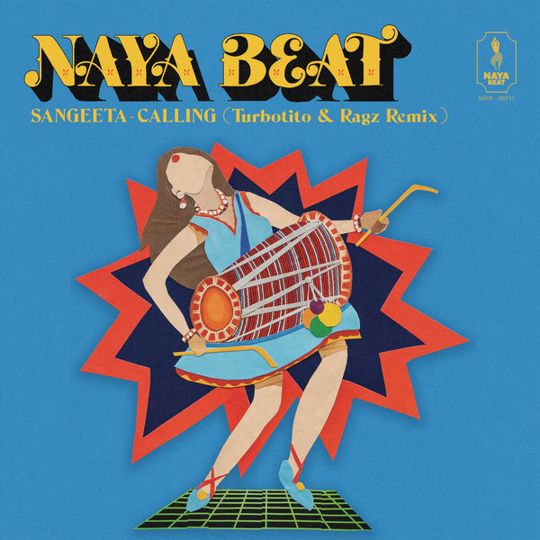 Sangeeta, Turbotito, Ragz –  Calling [Naya Beat Records]