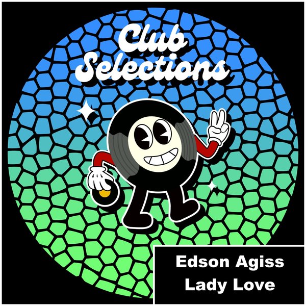 Edson Agiss –  Lady Love [Club Selections]