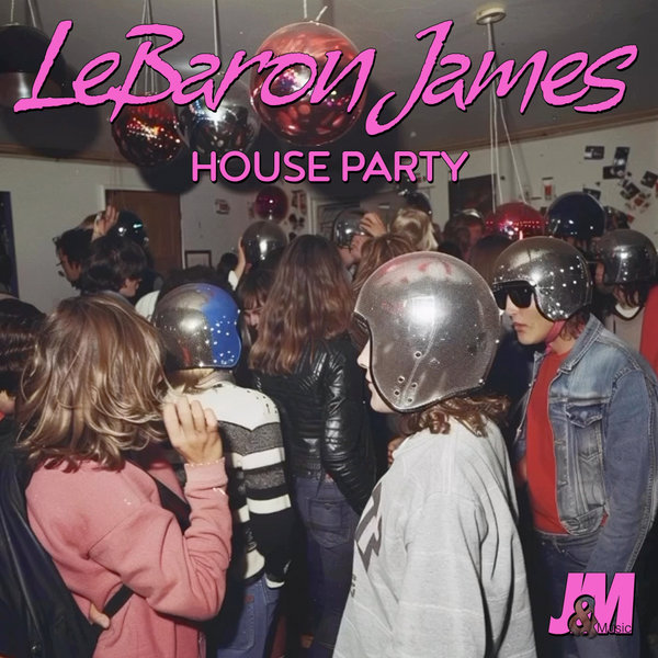 LeBaron James –  House Party [J & M Music Co.]