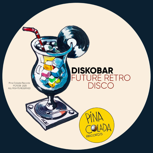 Diskobar – Future Retro Disco [Pina Colada Records]