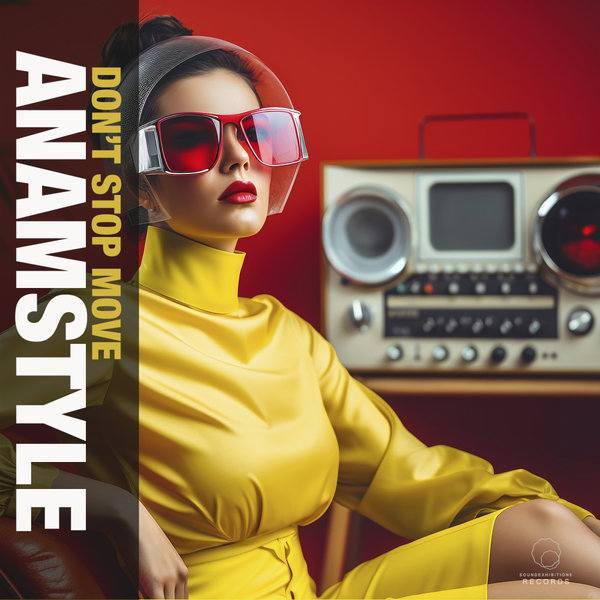 AnAmStyle –  Don&apos;t Stop Move [Sound-Exhibitions-Records]