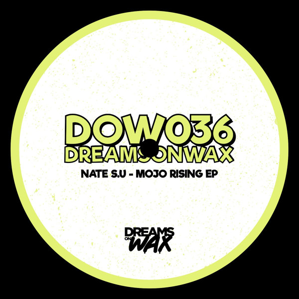 Nate S.U –  Mojo Rising EP [Dreams On Wax]