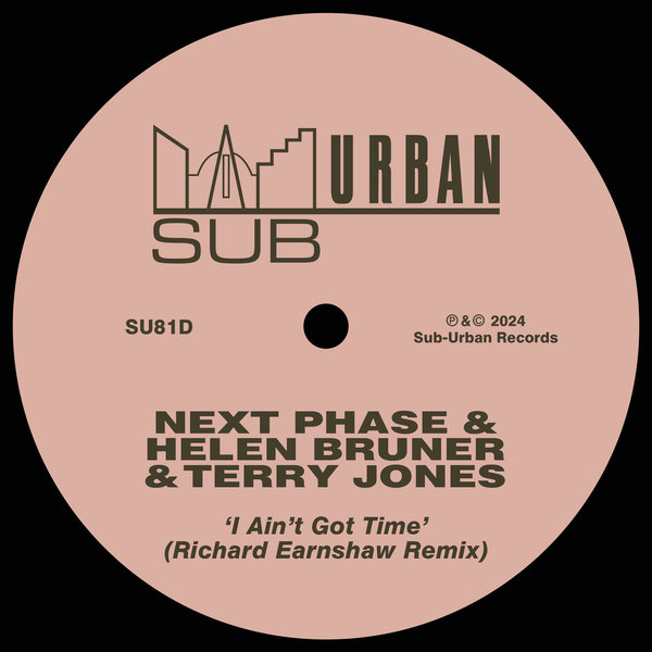 Next Phase & Helen Bruner & Terry Jones –  I Ain’t Got Time [Sub-Urban]