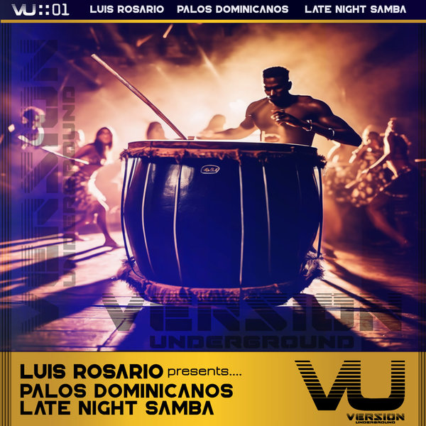 Luis Rosario – Luis Rosario Presents- Palos Dominicanos – Late Night Samba [Version Underground]