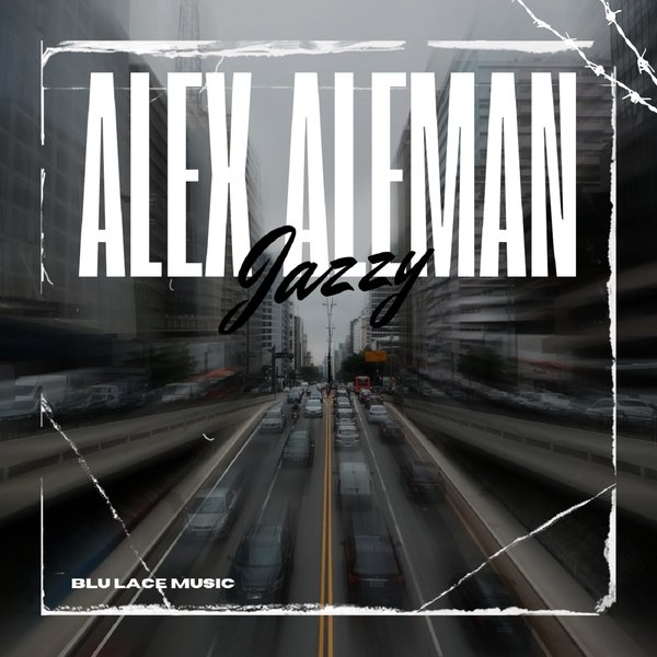 Alex Aleman –  Jazzy [Blu Lace Music]