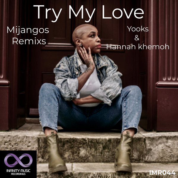 Yooks, Hannah Khemoh –  Try My love [Infinity Music Recordings]