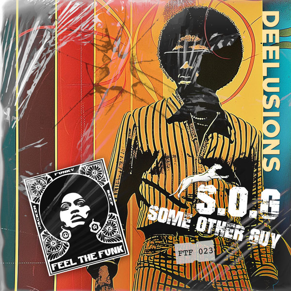 S.O.G Some Other Guy – Deelusions [Feel The Funk Records]