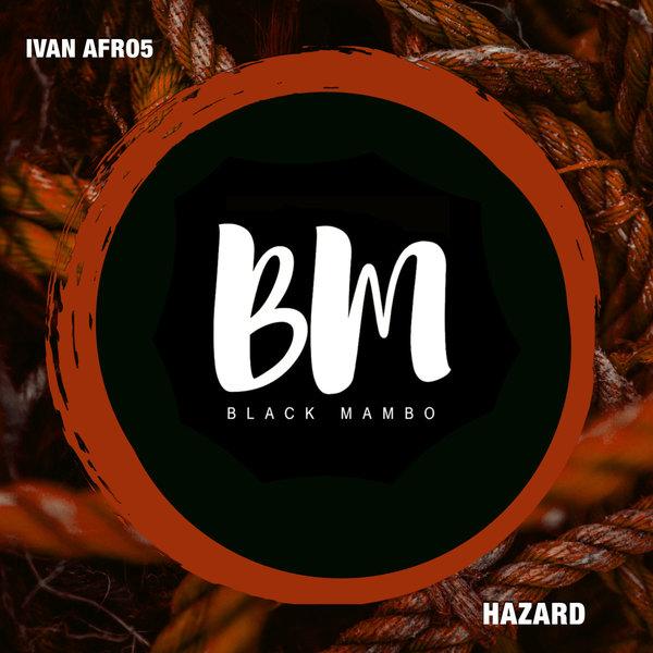 Ivan Afro5 –  Hazard [Black Mambo]