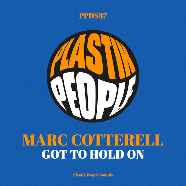 Marc Cotterell – Got To Hold On [Plastik People Digital]