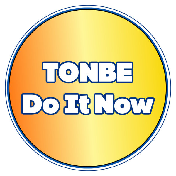 Tonbe –  Do It Now [Fruity Flavor]