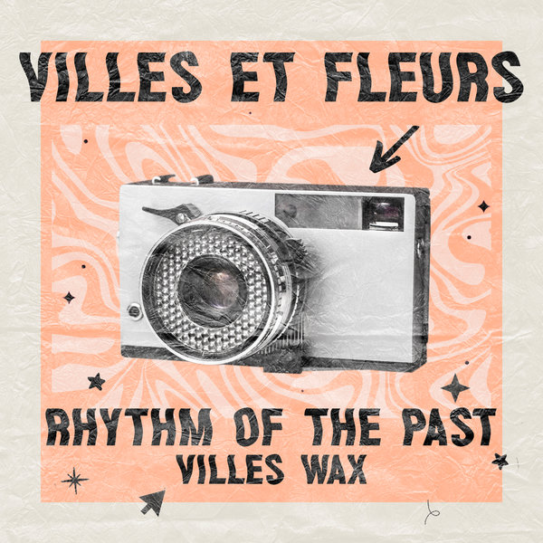 Villes Wax – Rhythm of the Past [Villes et Fleurs]