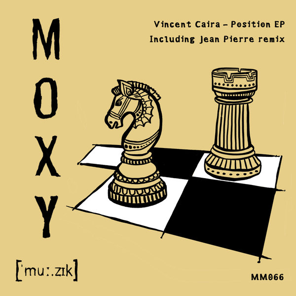 Vincent Caira –  Position EP [Moxy Muzik]