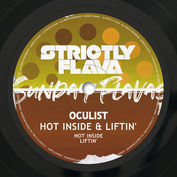 Oculist – Hot Inside & Liftin&apos; [Sunday Flavas]