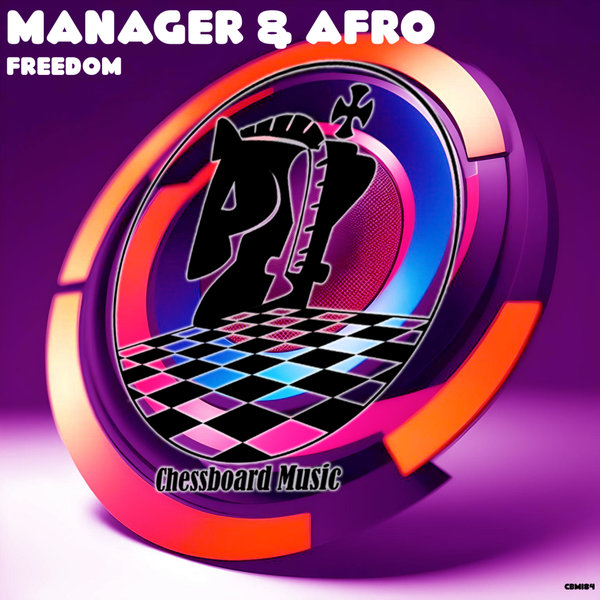 Manager & Afro – Freedom [ChessBoard Music]