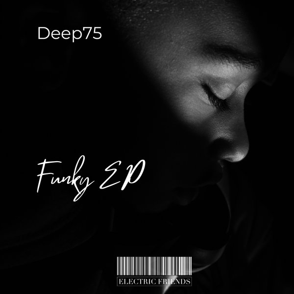 Deep75 –  Funky EP [ELECTRIC FRIENDS MUSIC]