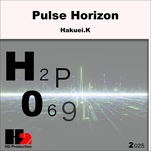 Hakuei.K – Pulse Horizon [H2-Production]