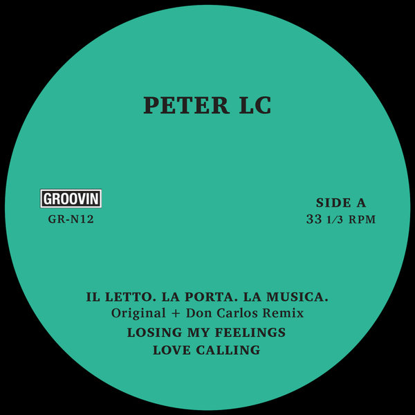 Peter LC – Il Letto. La Porta. La Musica. [Groovin Recordings]