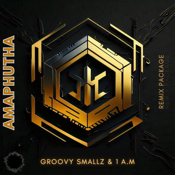 Groovy Smallz, 1AM – Amaphutha Remix Package [Smallz Records]