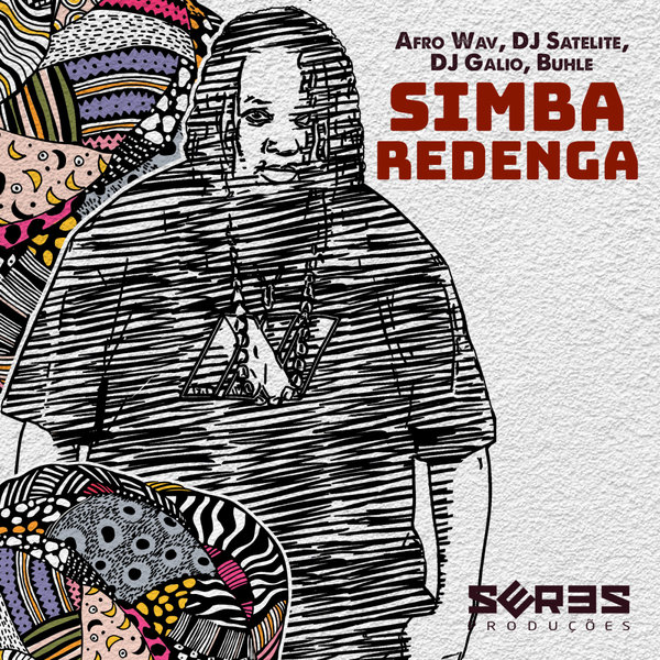 Afro Wav, DJ Satelite, DJ Galio, Buhle, Seres Producoes – Simba reDenga [Seres Producoes]