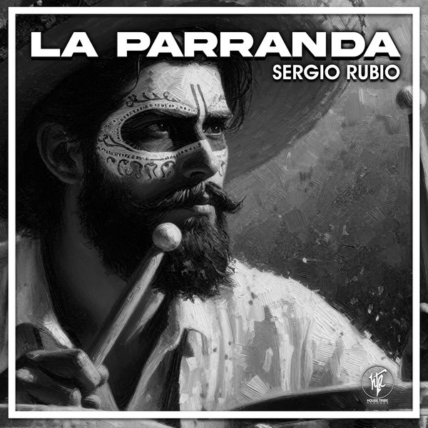 Sergio Rubio – La Parranda [House Tribe Records]