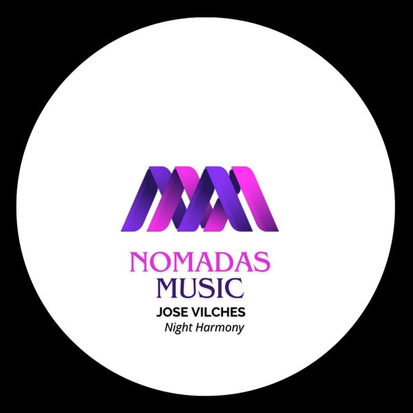 Jose Vilches –  Night Harmony [Nomadas Music]